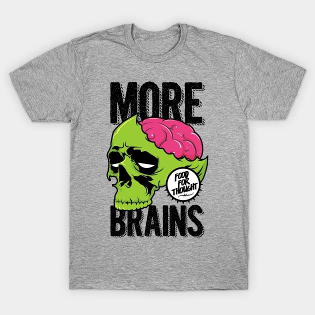 More Brains T-Shirt by emodist